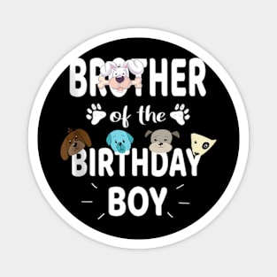 Brother Of The Birthday Boy Dog Lover Party Puppy Theme Magnet